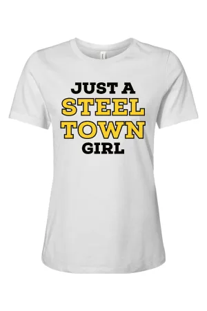 Just a Steel Town Girl - Ladies Tee