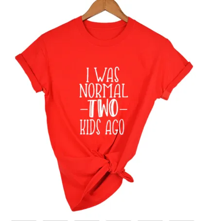 MomLife I Was Normal Two Kids Ago Women T-Shirts FREE   SHIPPING