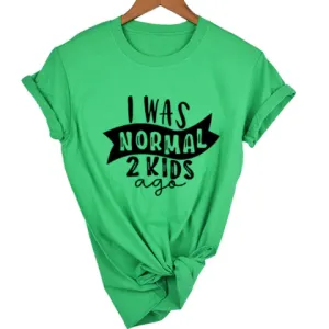 MomLife I Was Normal Two Kids Ago Women T-Shirts FREE   SHIPPING