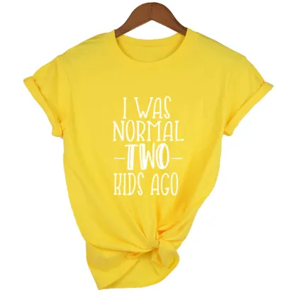 MomLife I Was Normal Two Kids Ago Women T-Shirts FREE   SHIPPING